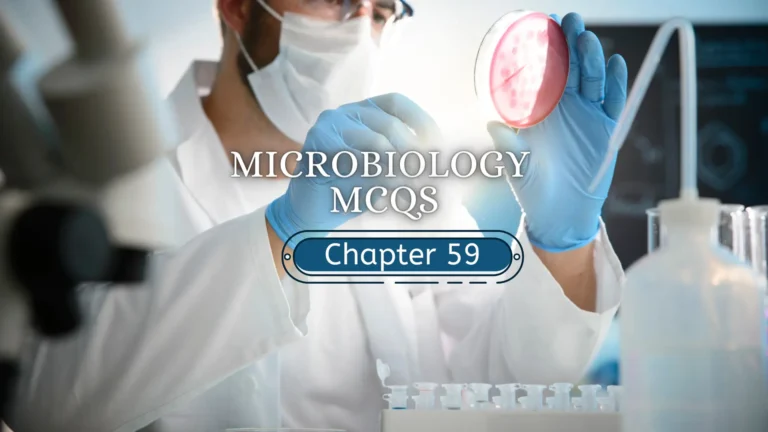 MicroBiology MCQs with Answer and Explnation | Chapter 59