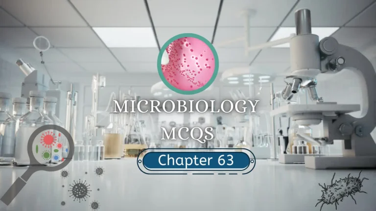 MicroBiology MCQs with Answer and Explnation | Chapter 63