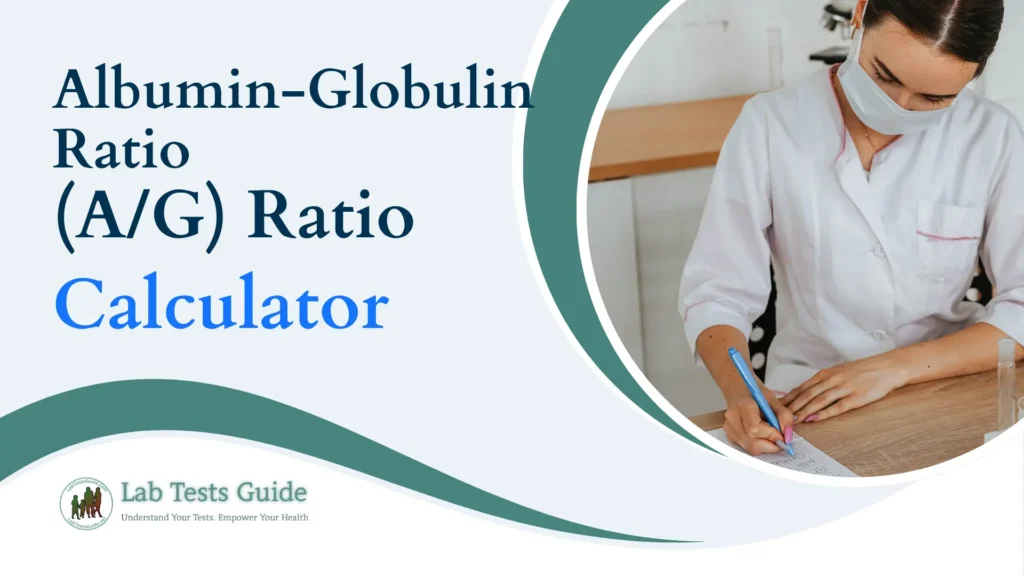 Albumin-Globulin (A/G) Ratio Calculator