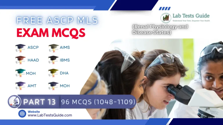 Free ASCP MLS Exam Practice Questions Part 13 – (Renal Physiology and Disease States)