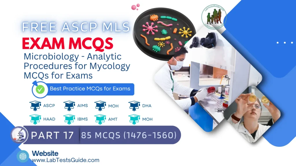 Free ASCP MLS Exam Practice Questions Part 17 – (Microbiology - Analytic Procedures for Mycology)