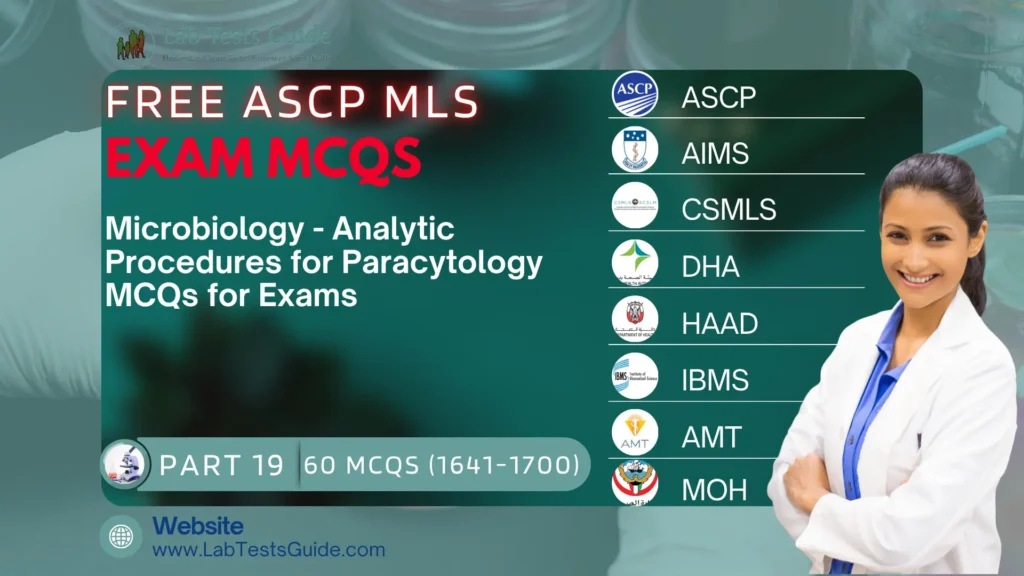 Free ASCP MLS Exam Practice Questions Part 19 – Microbiology - Analytic Procedures for Paracytology