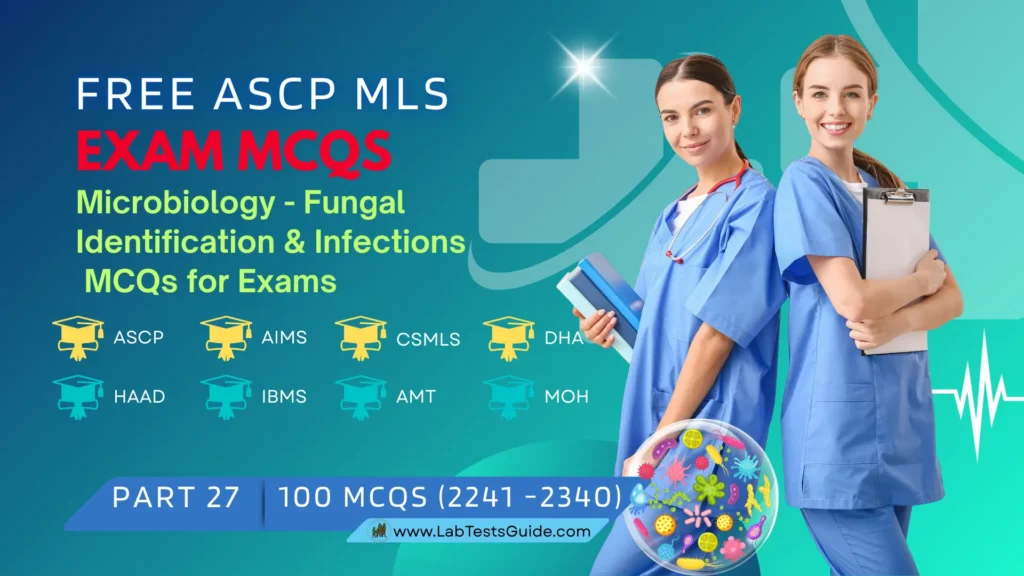 Free ASCP MLS Exam Practice Questions Part 27 – Microbiology - Fungal Identification & Infections