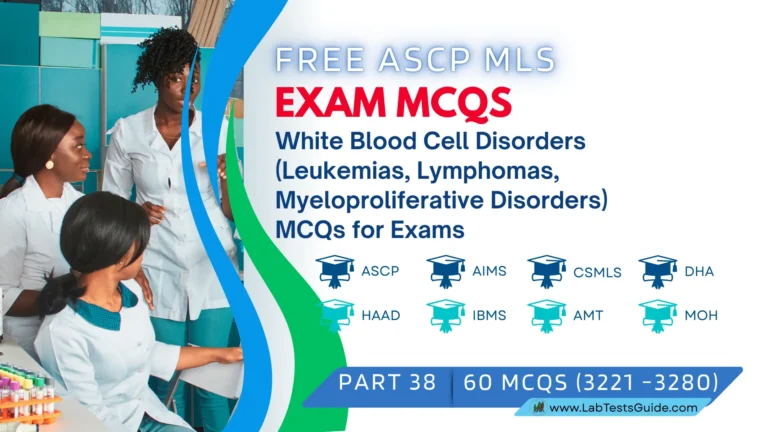 Free ASCP MLS Exam Practice Questions Part 38 – White Blood Cell Disorders (Leukemias, Lymphomas, Myeloproliferative Disorders)