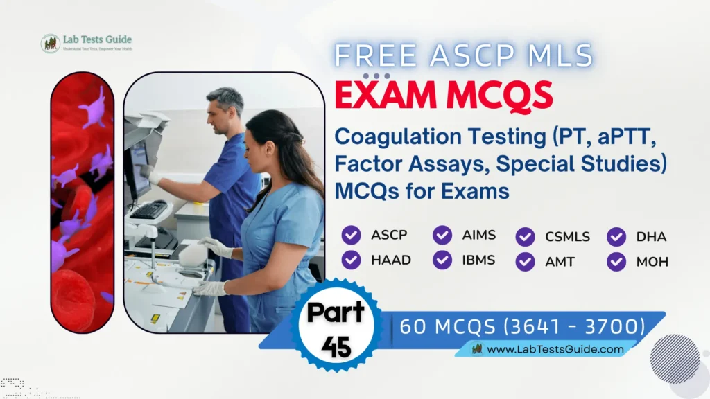 Free ASCP MLS Exam Practice Questions Part 45 – Coagulation Testing (PT, aPTT, Factor Assays, Special Studies)