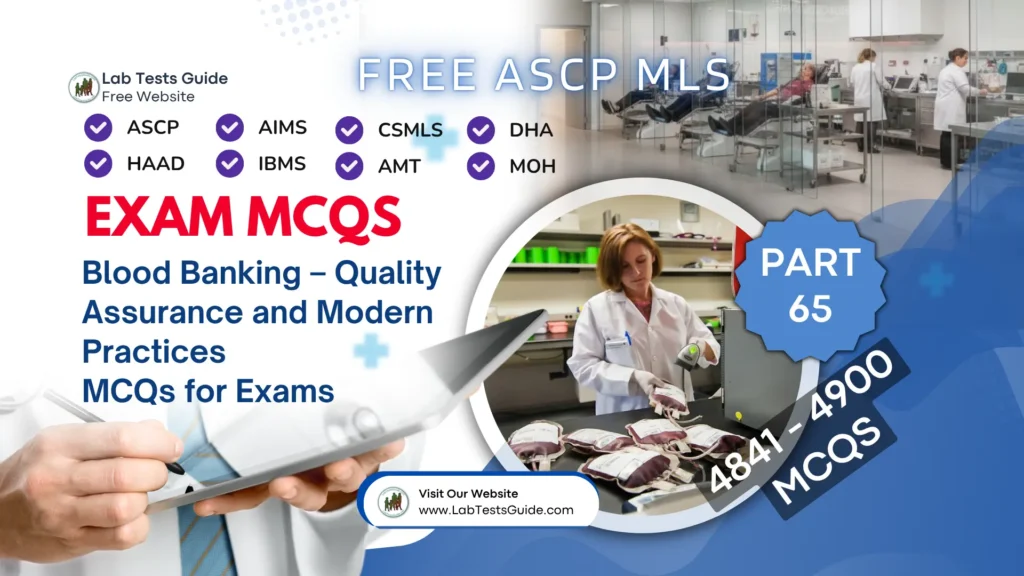 Free ASCP MLS Exam Practice Questions Part 65 – Blood Banking – Quality Assurance and Modern Practices