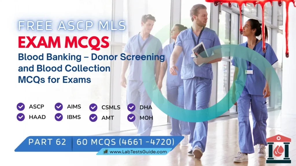 Free ASCP MLS Exam Practice Questions Part 62 – Blood Banking – Donor Screening and Blood Collection