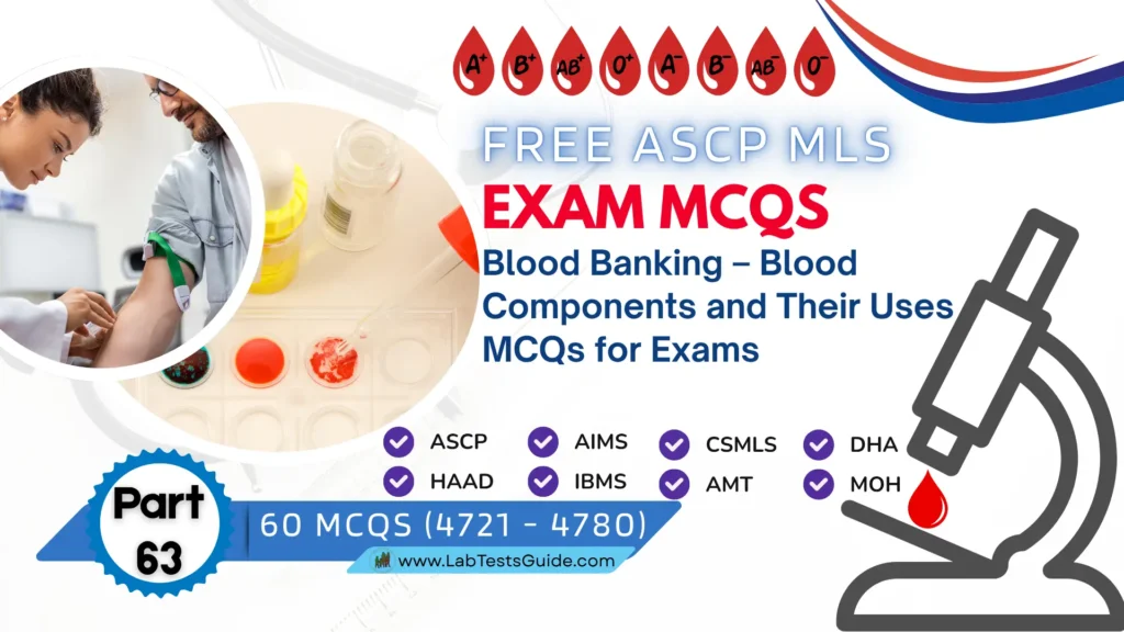 Free ASCP MLS Exam Practice Questions Part 63 – Blood Banking – Blood Components and Their Uses