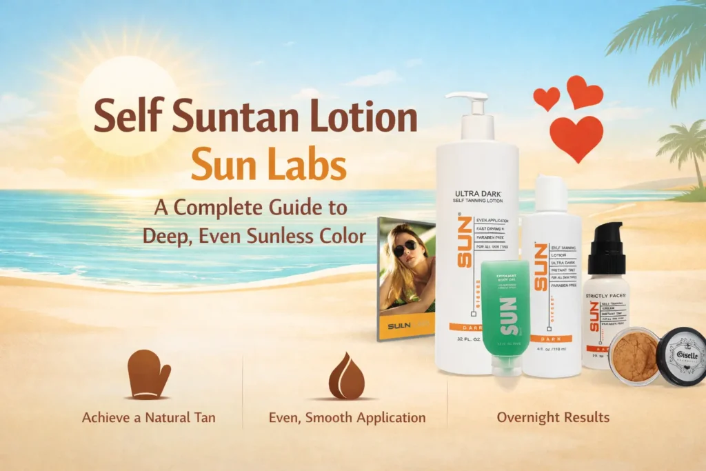 Self Suntan Lotion Sun Labs - A Complete Guide to Deep, Even Sunless Color